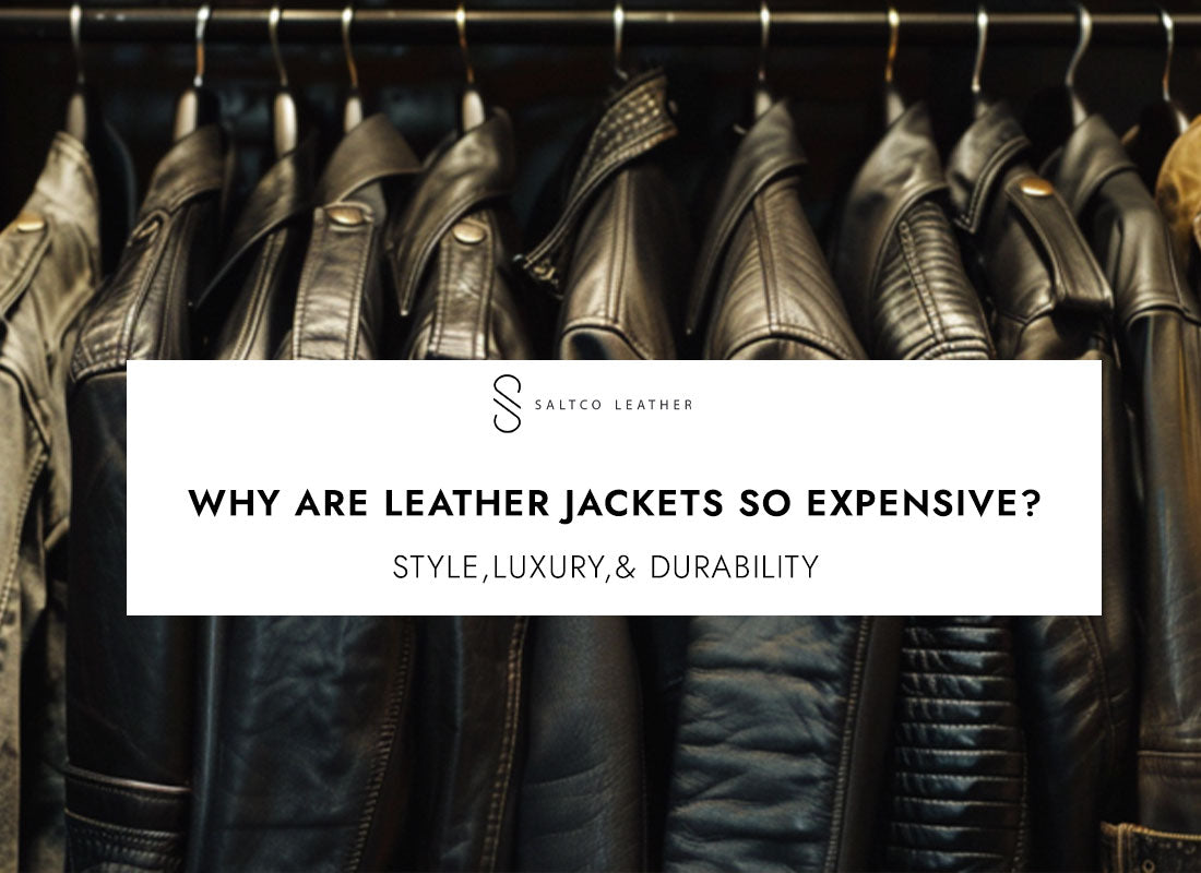 Why Are Leather Jackets So Expensive?