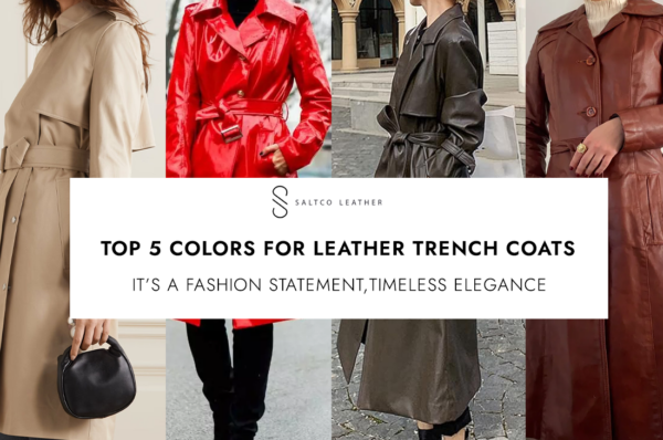 Top 5 Colors for Leather Trench Coats and How to Choose Yours