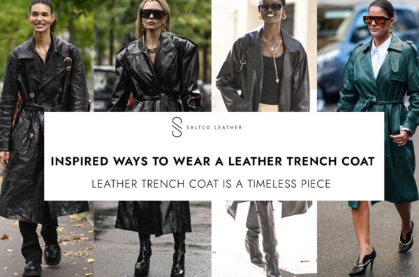 10 Celebrity-Inspired Ways to Wear a Leather Trench Coat